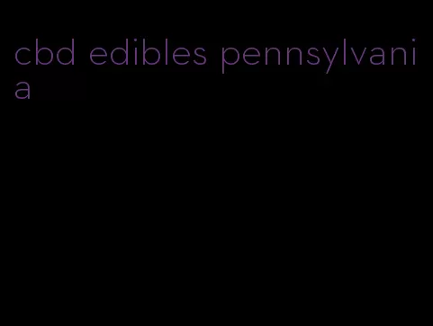 cbd edibles pennsylvania