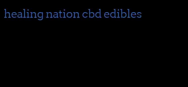 healing nation cbd edibles