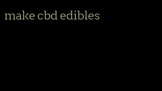 make cbd edibles