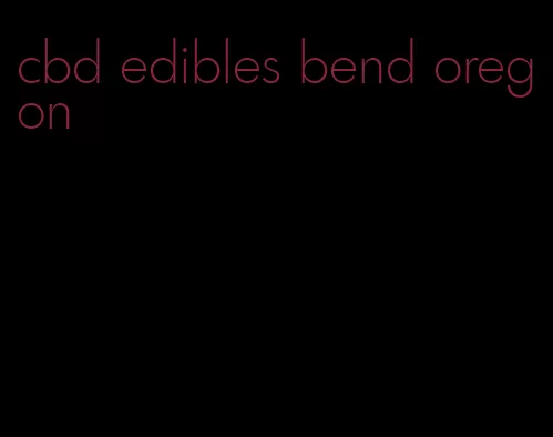 cbd edibles bend oregon