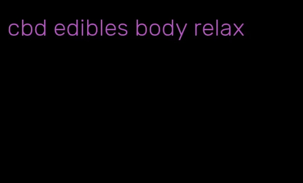 cbd edibles body relax