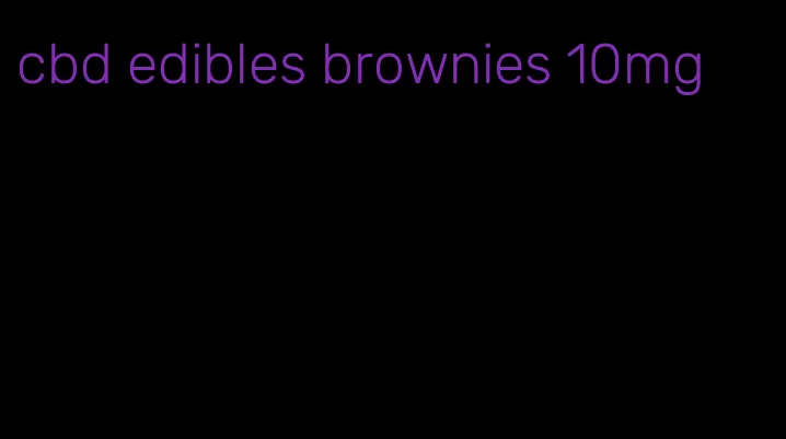 cbd edibles brownies 10mg