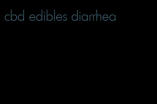 cbd edibles diarrhea