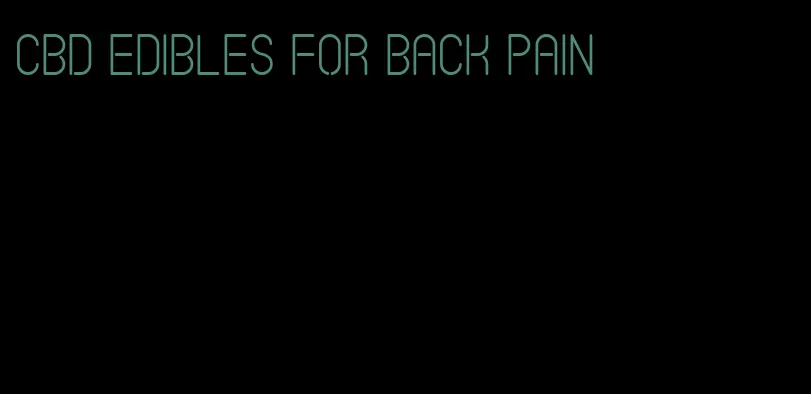 cbd edibles for back pain