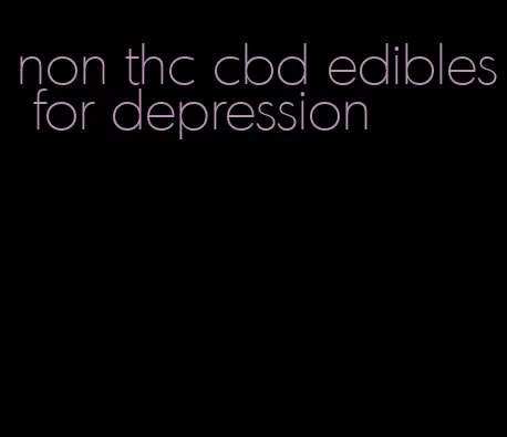 non thc cbd edibles for depression