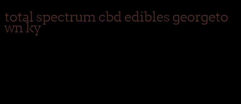 total spectrum cbd edibles georgetown ky