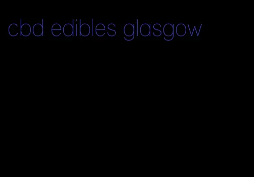 cbd edibles glasgow