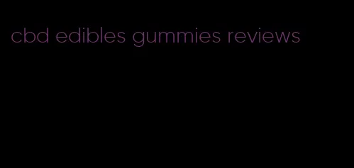 cbd edibles gummies reviews