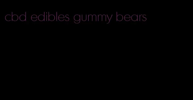 cbd edibles gummy bears