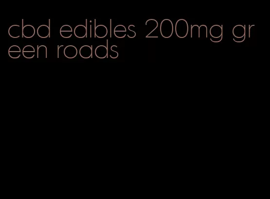 cbd edibles 200mg green roads