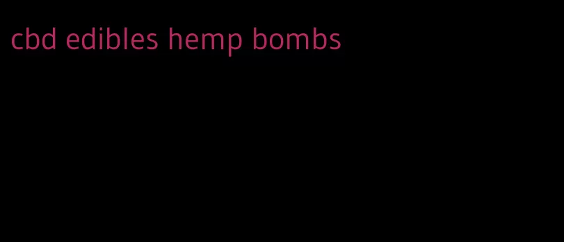 cbd edibles hemp bombs