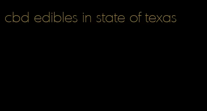 cbd edibles in state of texas