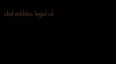 cbd edibles legal uk