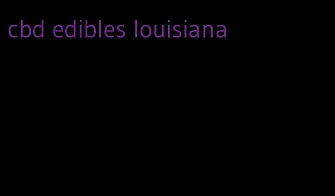 cbd edibles louisiana