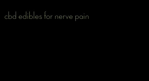 cbd edibles for nerve pain