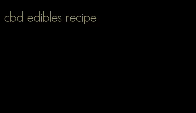 cbd edibles recipe