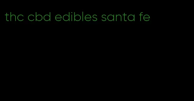 thc cbd edibles santa fe