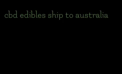 cbd edibles ship to australia