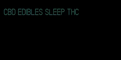 cbd edibles sleep thc