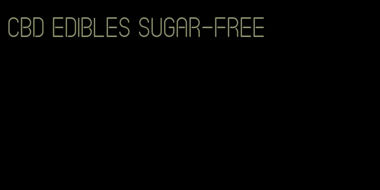 cbd edibles sugar-free