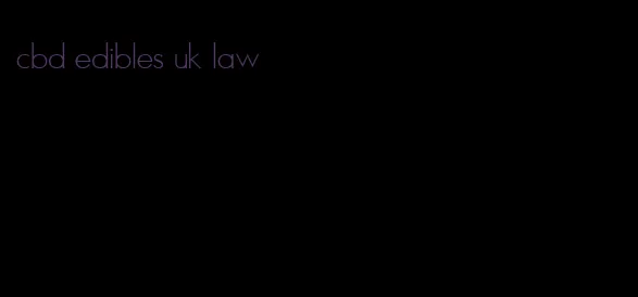 cbd edibles uk law