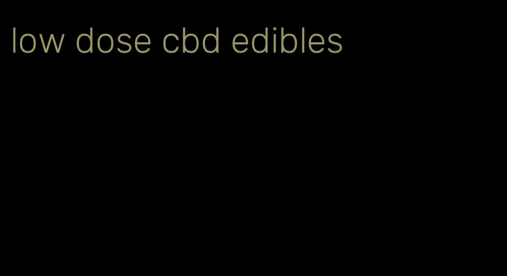 low dose cbd edibles