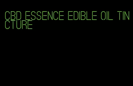 cbd essence edible oil tincture