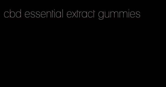 cbd essential extract gummies