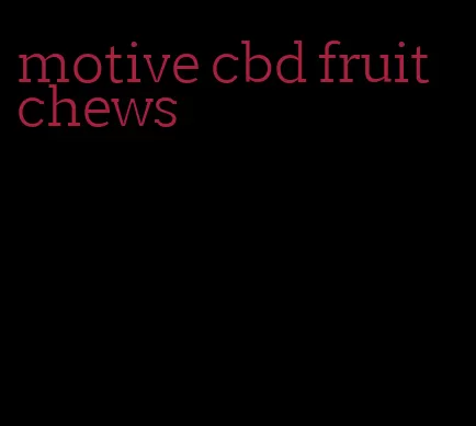 motive cbd fruit chews