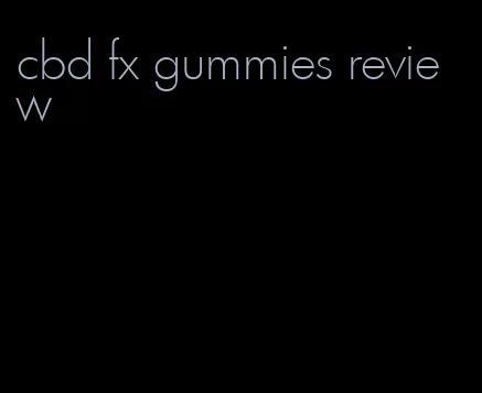 cbd fx gummies review