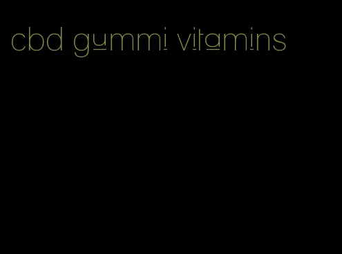 cbd gummi vitamins