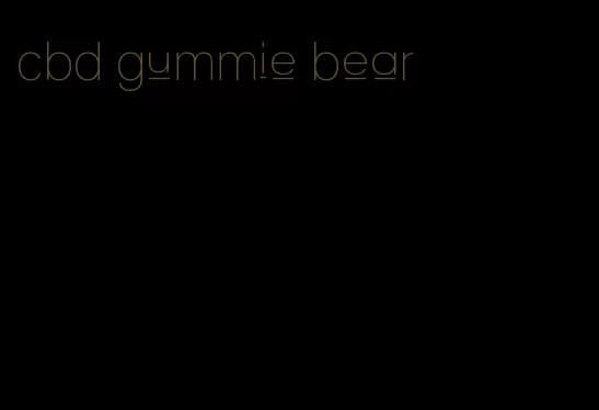 cbd gummie bear