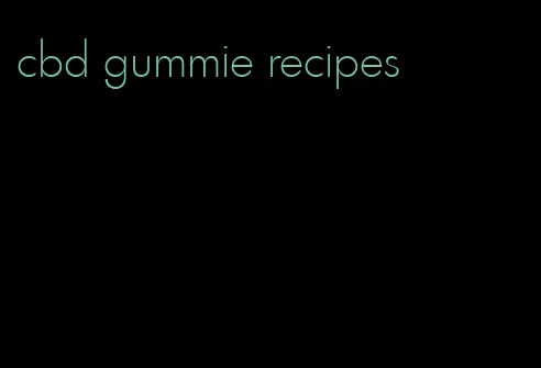 cbd gummie recipes