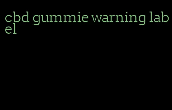 cbd gummie warning label