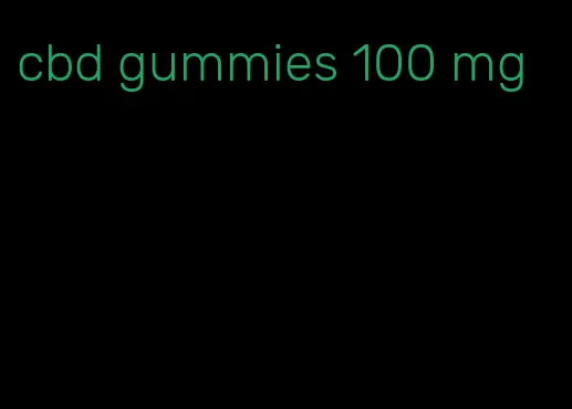 cbd gummies 100 mg