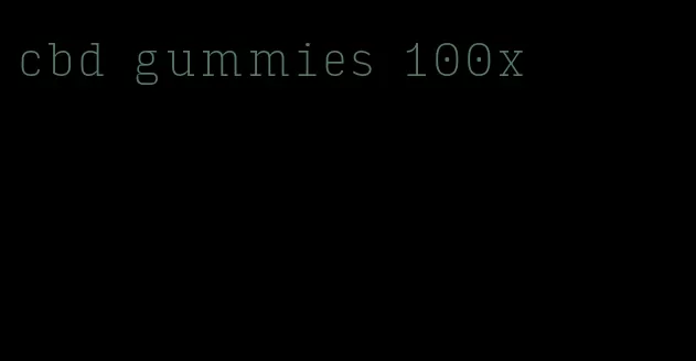 cbd gummies 100x