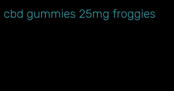 cbd gummies 25mg froggies