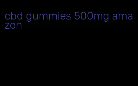 cbd gummies 500mg amazon