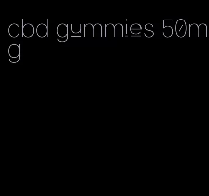 cbd gummies 50mg