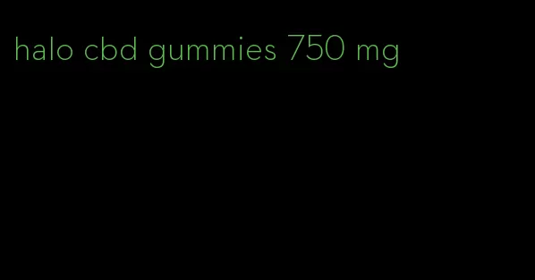 halo cbd gummies 750 mg