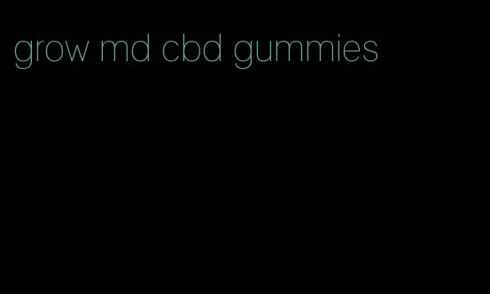 grow md cbd gummies