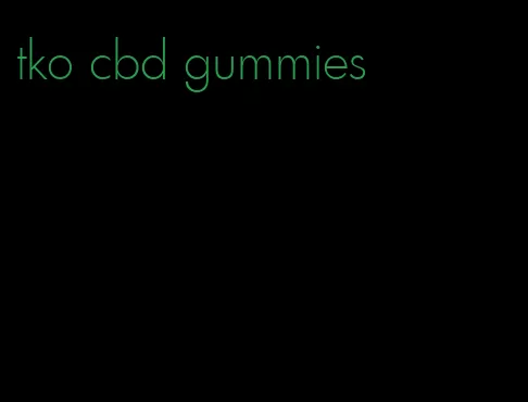 tko cbd gummies