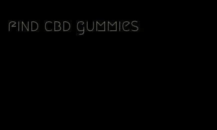 find cbd gummies