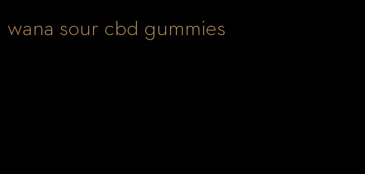 wana sour cbd gummies