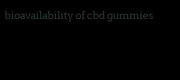 bioavailability of cbd gummies