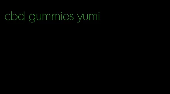 cbd gummies yumi