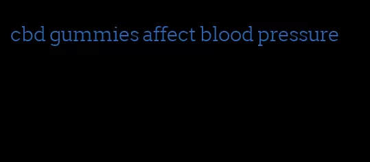 cbd gummies affect blood pressure