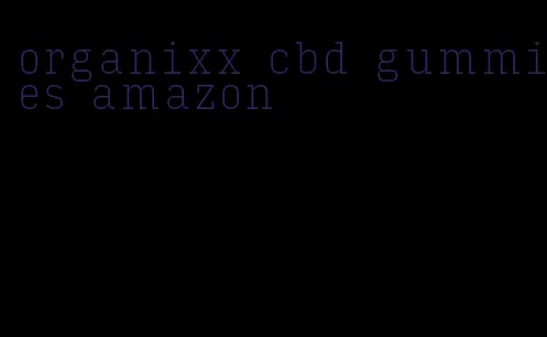 organixx cbd gummies amazon