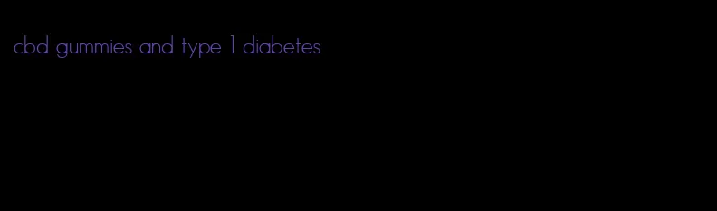 cbd gummies and type 1 diabetes