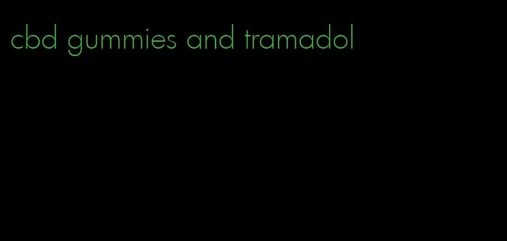 cbd gummies and tramadol